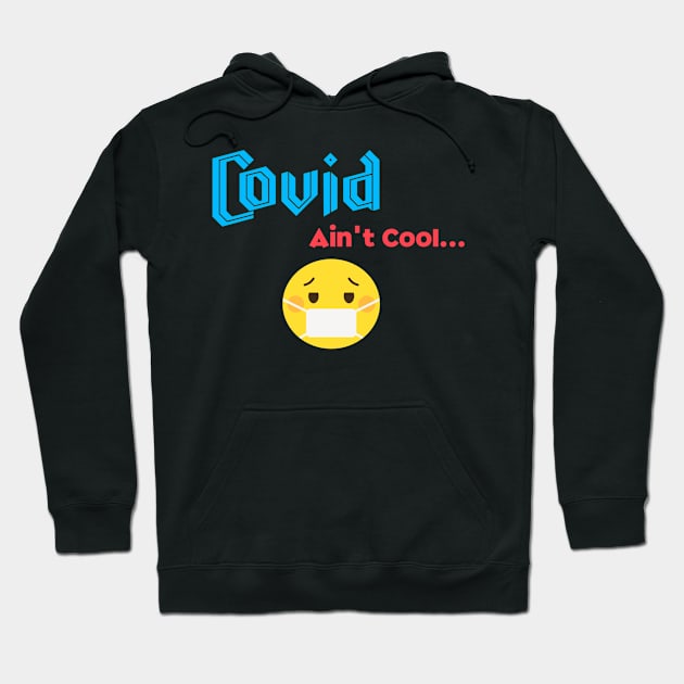 Covid Ain't Cool Hoodie by pvpfromnj